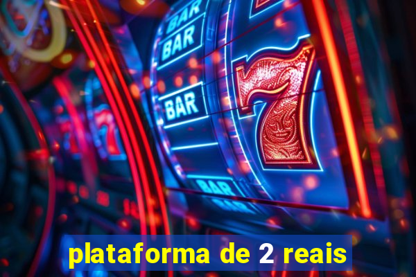 plataforma de 2 reais